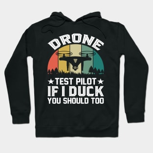 Vintage Drone Test Pilot - If I Duck You Should Too Hoodie